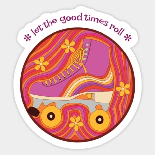 Let the Good Times Roll - Retro Roller Skates Sticker